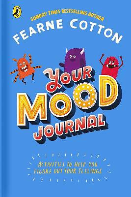 Your Mood Journal: feelings journal for kids by Sunday Times bestselling...
