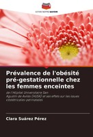 PréValence De L'obéSité Pré-Gestationnelle Chez Les Femmes Enceintes PéRez Buch