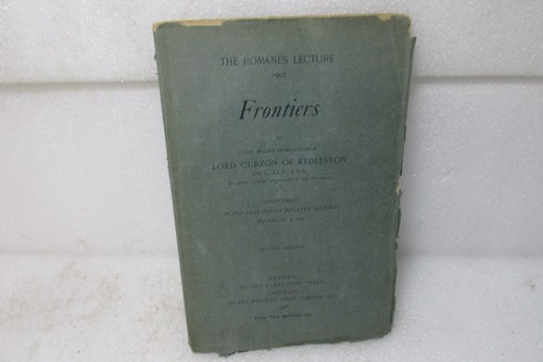 The Romanes Lecture 1907 - Frontiers by Lord Curzon of Kedleston, Rare, 1908