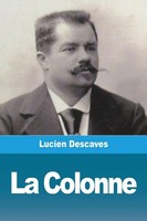 Lucien Descaves | La Colonne | Taschenbuch | FranzöSisch (2020) | Prodinnova