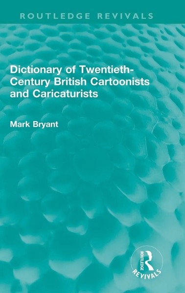 Dictionary Of Twentieth-Century British Cartoonists And Caricaturists | Bryant-image