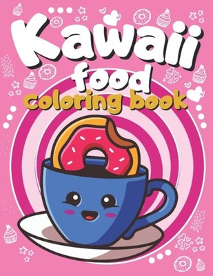 Go - Kawaii Food Coloring Food  Sweet Treats Coloring Pages For Kids a - X555z