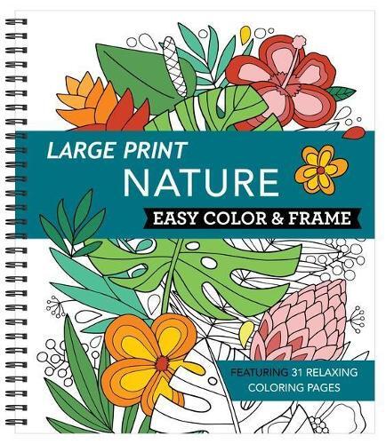 Large Print Easy Color & Frame - Nature (Stress Free Coloring Boo (Anello, filo)