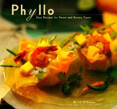 Phyllo: Easy Recipes for Sweet and Savory Treats - Paperback - VERY GOOD