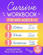 Cursive Workbook for Kids Ages 8-12: Handwriting Practice Book for Children ...
