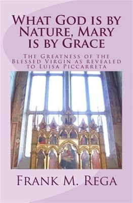 What God Is by Nature, Mary Is by Grace : The Greatness of the Blessed Virgin...
