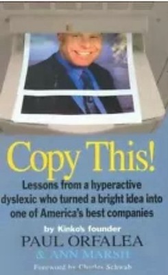 Copy This!: Lessons from a Hyperactive Dyslexic Who Turned a Bright Idea Into