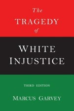 NEW The Tragedy of White Justice 168422151X by Garvey, Marcus