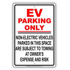 EV Parking Only Non-Electric Vehicles Parked Here To Owner Risk & Expense Sign