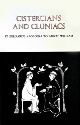 Cistercians and Cluniacs : Apologia to Abbot William Bernard Clai