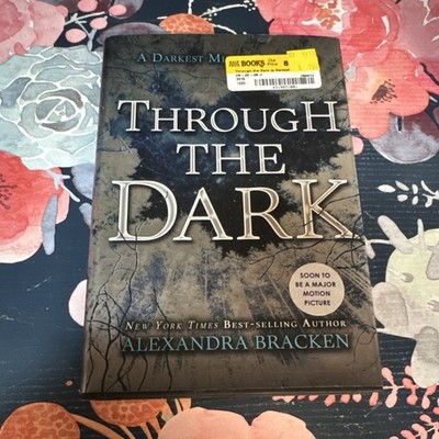 Through the Dark by Alexandra Bracken Hardcover Fantasy A Darkest Minds Novel