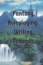Fantasy Role Playing Writing Prompts by Leah Rusk (English) Paperback Book