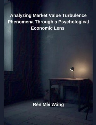 Rén Mèi Wáng Analyzing Market Value Turbulence Phenomena Through a P (Paperback)