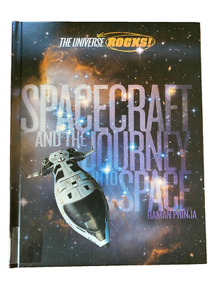 The Universe Rocks Ser.: Spacecraft and the Journey Into Space by Raman Prinja