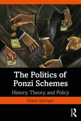 Politics of Ponzi Schemes : History, Theory and Policy, Paperback by Springer...