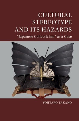 Cultural Stereotype and Its Hazards  Japanese Collectivism' as a Case Takano
