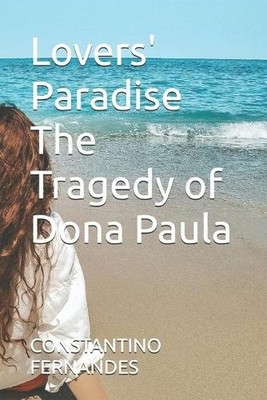Lovers Paradise The Tragedy of Dona Paula By Constantino Fernandes - New Copy...