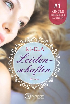 Leidenschaften Ki-Ela Taschenbuch 410 S. Deutsch 2018 Montlake Romance