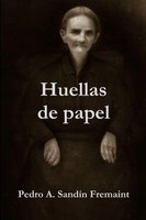 Huellas De Papel Pedro A. SandíN Fremaint Taschenbuch Kartoniert / Broschiert