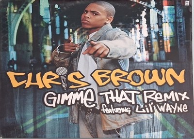 Chris Brown feat. Lil Wayne   Gimme That (Remix ) 12'' - US Hip Hop,R&B - 2006