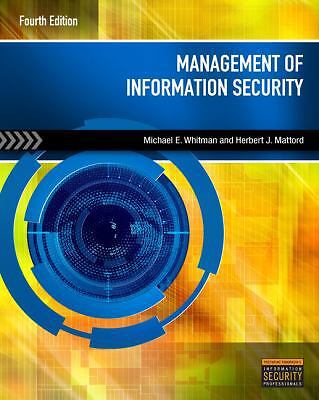 Management of Information Security by Whitman, Michael E.; Mattord, Herbert J.