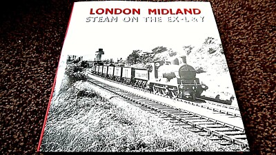 LONDON MIDLAND STEAM ON THE EX - L& Y / R S Greenwood (D BRADFORD BARTON)