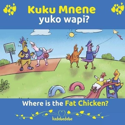 Kuku Mnene Yuko Wapi - Where Is The Fat Chicken by Kadebe Debe (Swahili) Paperba