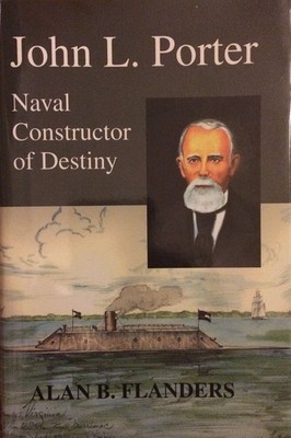 John L. Porter: Naval Constructor of Destiny