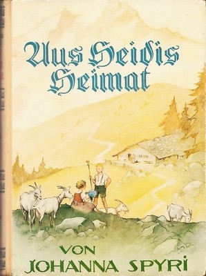 Aus Heidis Heimat   Johanna Spyri - 1939 