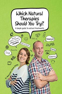Which Natural Therapies Should I Try? by Emma Dalton, Dr Shaun Holt ...