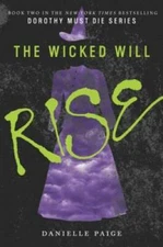 The Wicked Will Rise (Dorothy Must Die) - Paperback By Paige, Danielle - GOOD