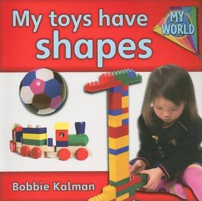 My Toys Have Shapes (Bobbie Kalman's Leveled Readers: My World: A (Pape - GOOD