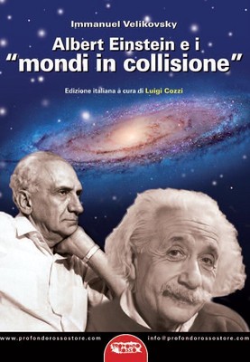 Libri Immanuel Velikovsky - Albert Einstein E I -Mondi In Collisione