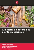 Jihan Hussein (U. A.) | A HistóRia E O Futuro Das Plantas Medicinais | Buch