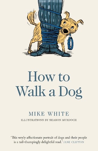 How to Walk a Dog by Mike White PAPERBACK 9781988547787 - Image 4