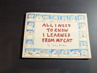 ALL I NEED..... FROM MY CAT by Suzy Becker Paperback Workman Publishing