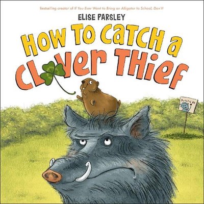 How to Catch a Clover Thief by Elise Parsley (English) Hardcover Book