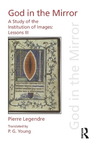 Pierre Legendre Lessons III God in the Mirror by Pierre Legen... - 9781138233270