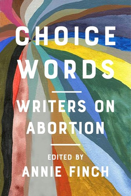 #ad Choice Words: Writers on Abortion $6.22
