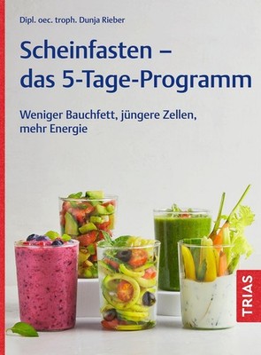 Dunja Rieber Scheinfasten - das 5-Tage-Programm: Weniger (Paperback) (UK IMPORT)