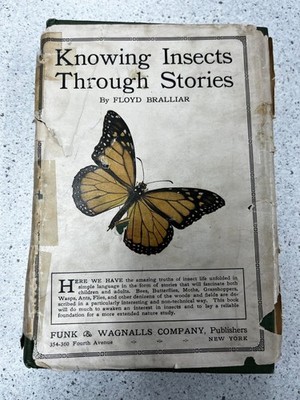 KNOWING INSECTS THROUGH STORIES Floyd Brailliar 1921 4th EDITION HC ILLUSTRATED