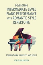 Developing Intermediate-level Piano Performance With Romantic Style Repertoir...