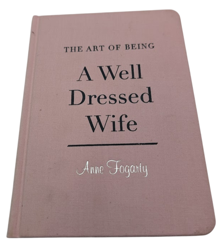 The Art of Being a Well Dressed Wife by Anne Fogarty (Hardcover, 2011) Etiquette - 第 1/10 張圖片