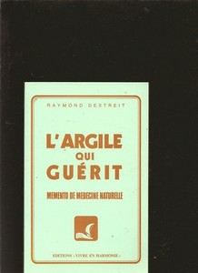 A L Argile Qui Guerit Memento De Medecine Naturelle Livre Etat Bon Ebay