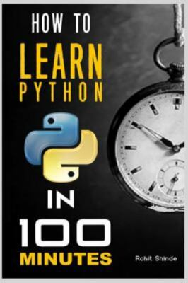 How to Learn Python Programming in 100 Minutes by Ramdasi, Ashish, Like New U...