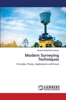 Modern Surveying Techniques by Mostafa Abdel-Bary Ebrahim Paperback Book