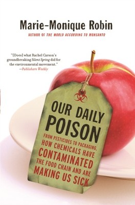 Our Daily Poison by Marie Monique Robin PAPERBACK 9781620972021