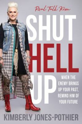 Shut Hell Up by Jones-Pothier, Kimberly