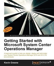 Getting Started with Microsoft System Center Operations Manager by Kevin Greene