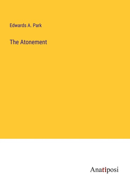 The Atonement Edwards A. Park Taschenbuch Kartoniert / Broschiert Englisch 2023-image